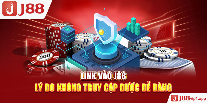 Link vào J88 - lý do không truy cập được dễ dàng