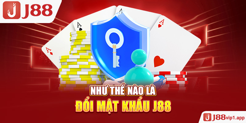 Như thế nào là đổi mật khẩu J88