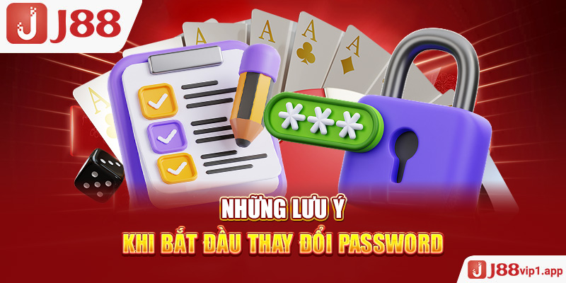 Những lưu ý khi bắt đầu thay đổi password