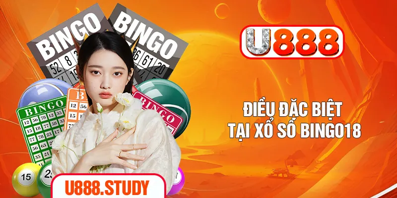 Điều đặc biệt tại xổ số Bingo18