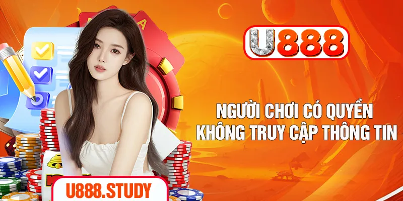 Người chơi có quyền không truy cập thông tin