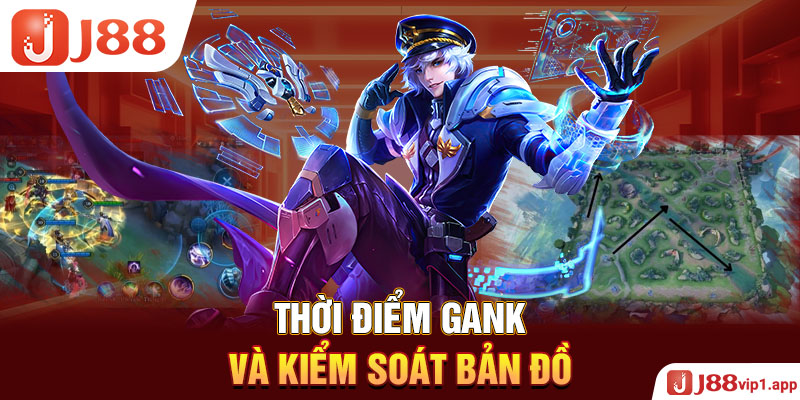 Thời điểm gank và kiểm soát bản đồ