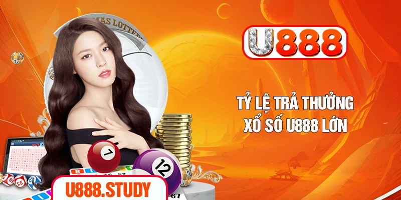 Tỷ lệ trả thưởng xổ số U888 lớn