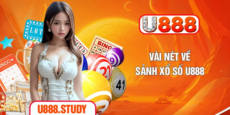Vài nét về sảnh xổ số U888