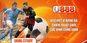Kèo Việt Vị Bóng Đá - Chiến Thuật Chơi Cực Đỉnh Cùng U888