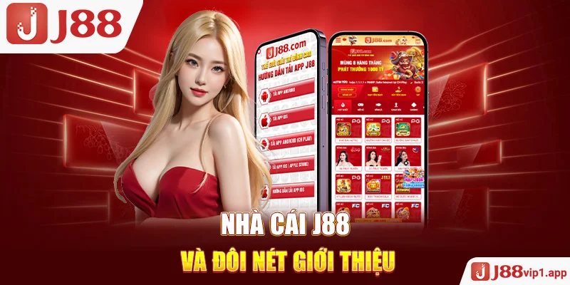 Nhà cái J88 và đôi nét giới thiệu